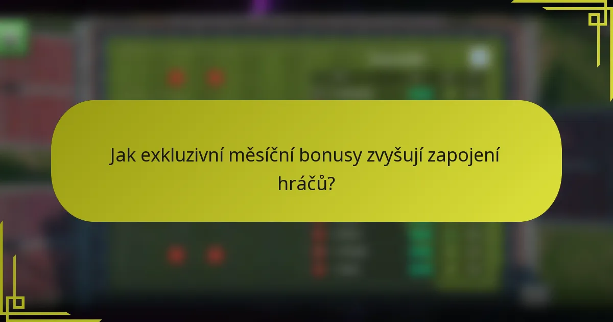 Jak exkluzivní měsíční bonusy zvyšují zapojení hráčů?