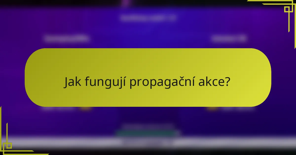 Jak fungují propagační akce?