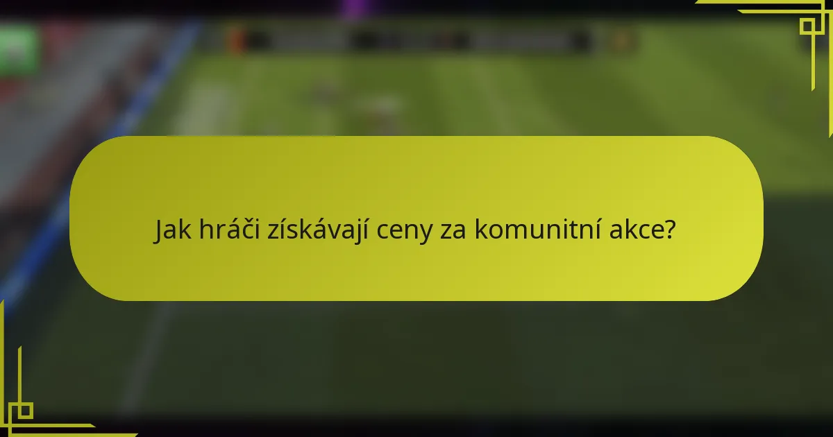 Jak hráči získávají ceny za komunitní akce?