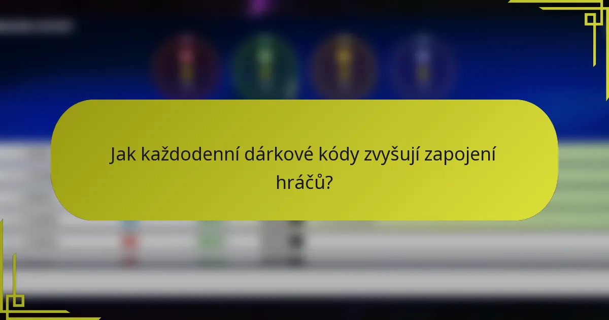 Jak každodenní dárkové kódy zvyšují zapojení hráčů?