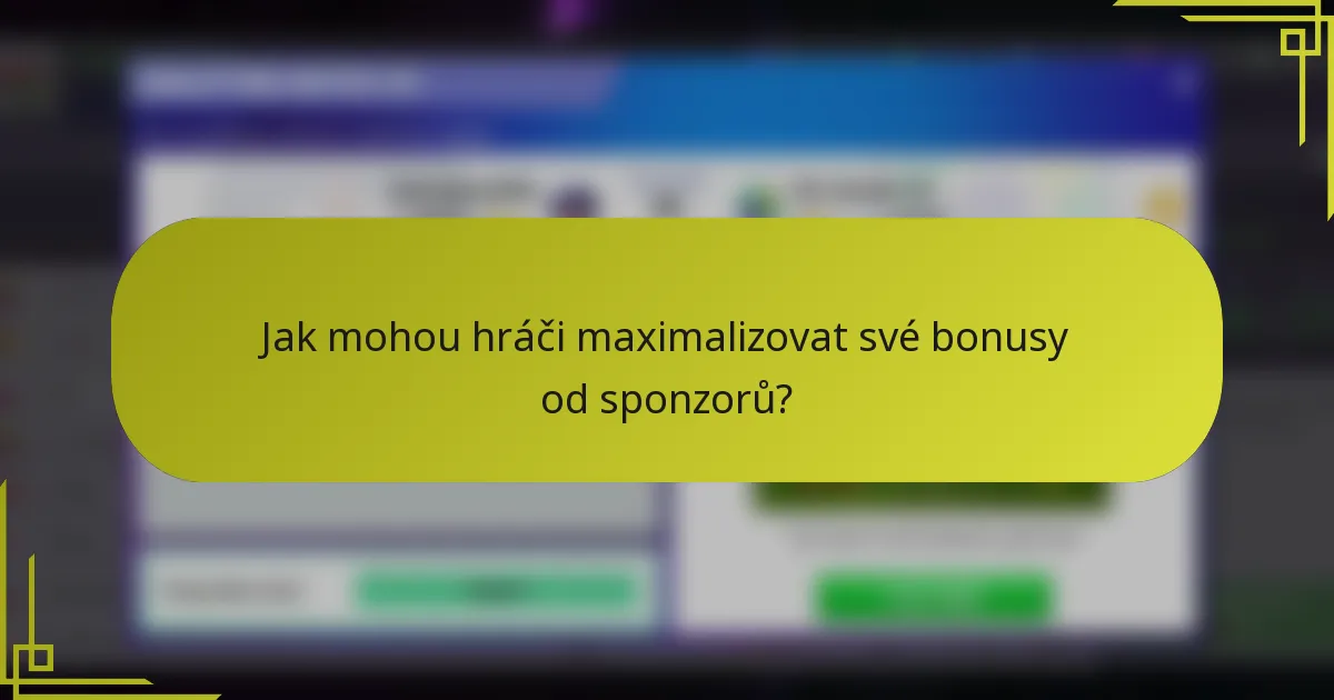 Jak mohou hráči maximalizovat své bonusy od sponzorů?
