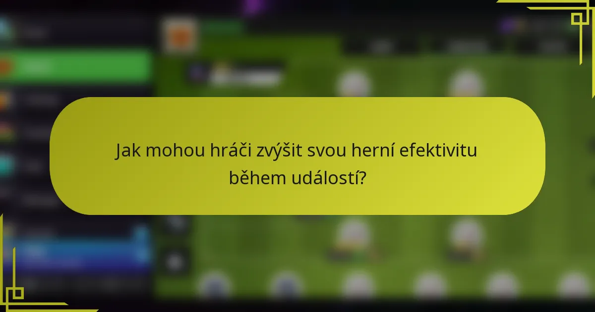 Jak mohou hráči zvýšit svou herní efektivitu během událostí?