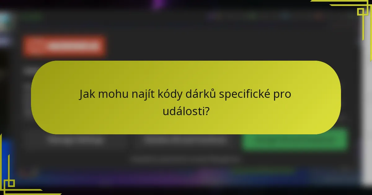 Jak mohu najít kódy dárků specifické pro události?