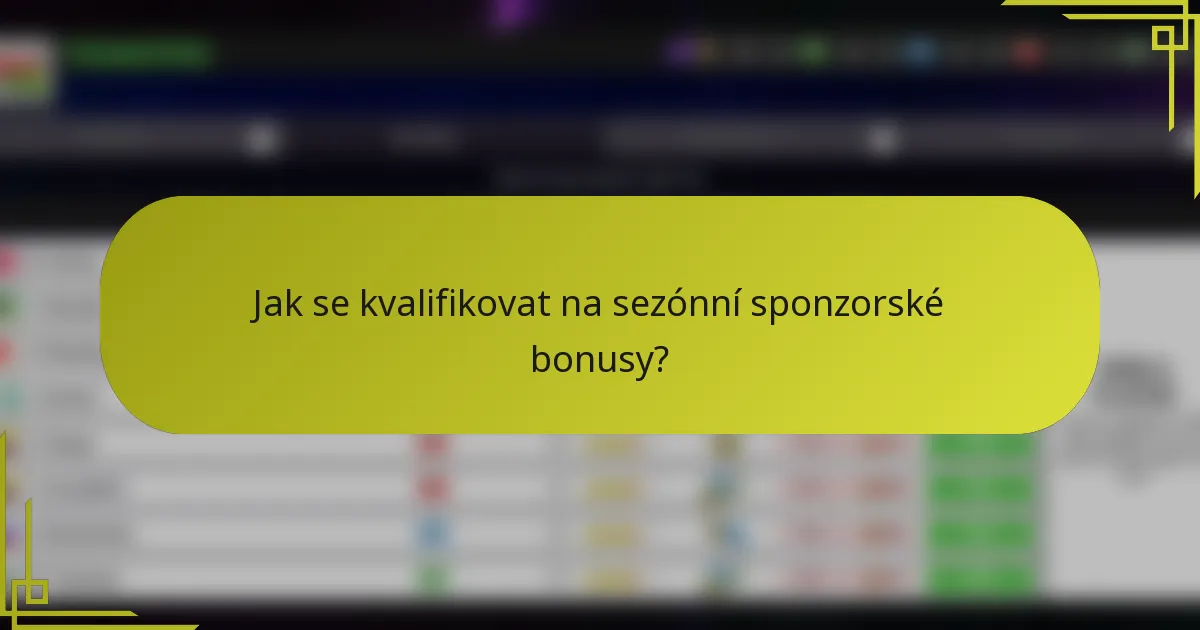 Jak se kvalifikovat na sezónní sponzorské bonusy?
