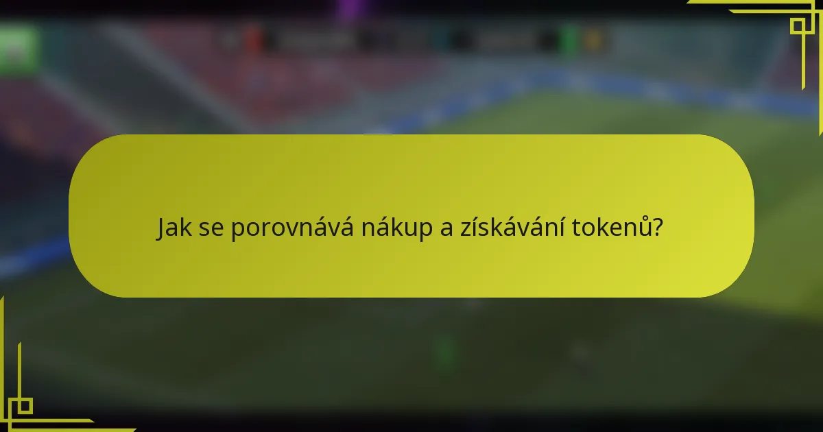 Jak se porovnává nákup a získávání tokenů?