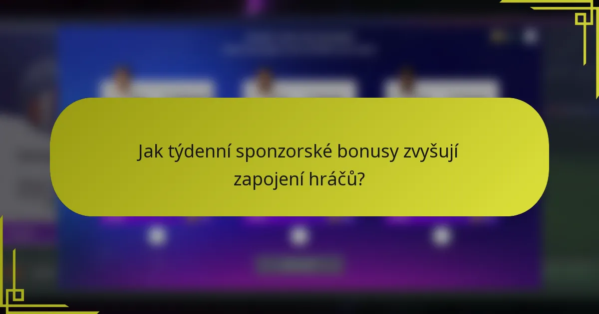 Jak týdenní sponzorské bonusy zvyšují zapojení hráčů?
