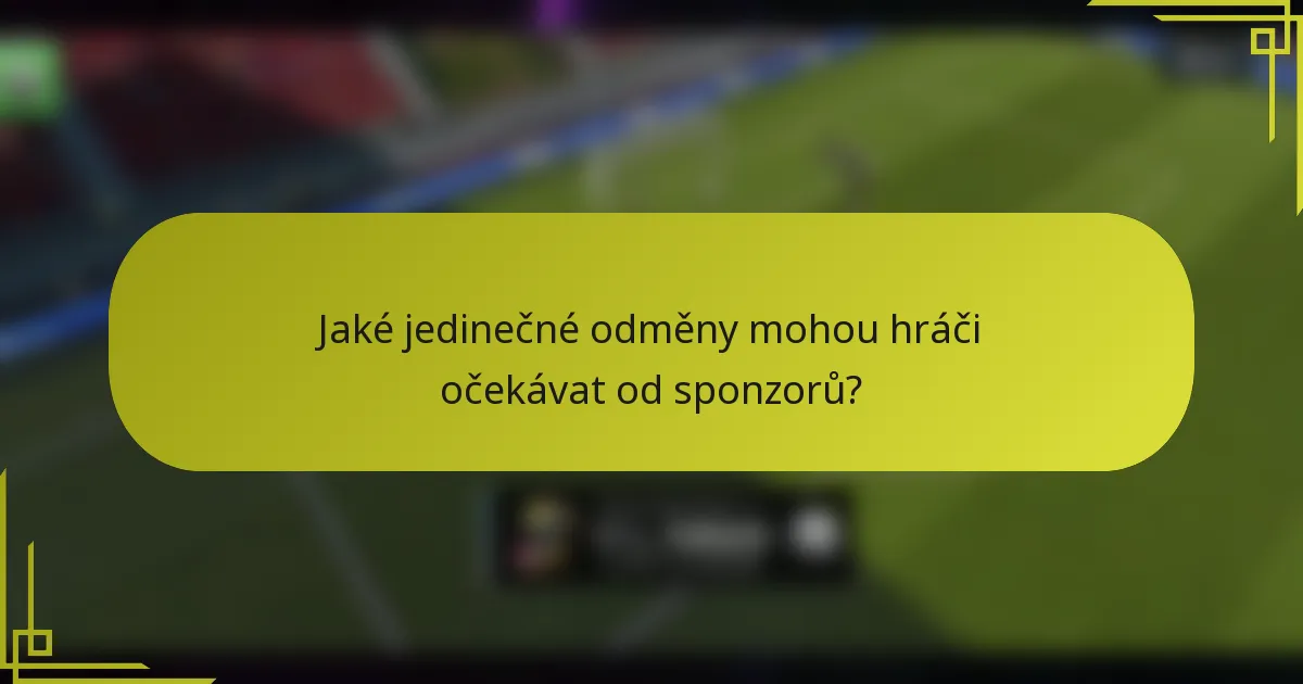 Jaké jedinečné odměny mohou hráči očekávat od sponzorů?