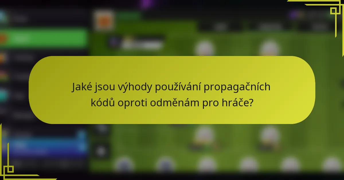 Jaké jsou výhody používání propagačních kódů oproti odměnám pro hráče?