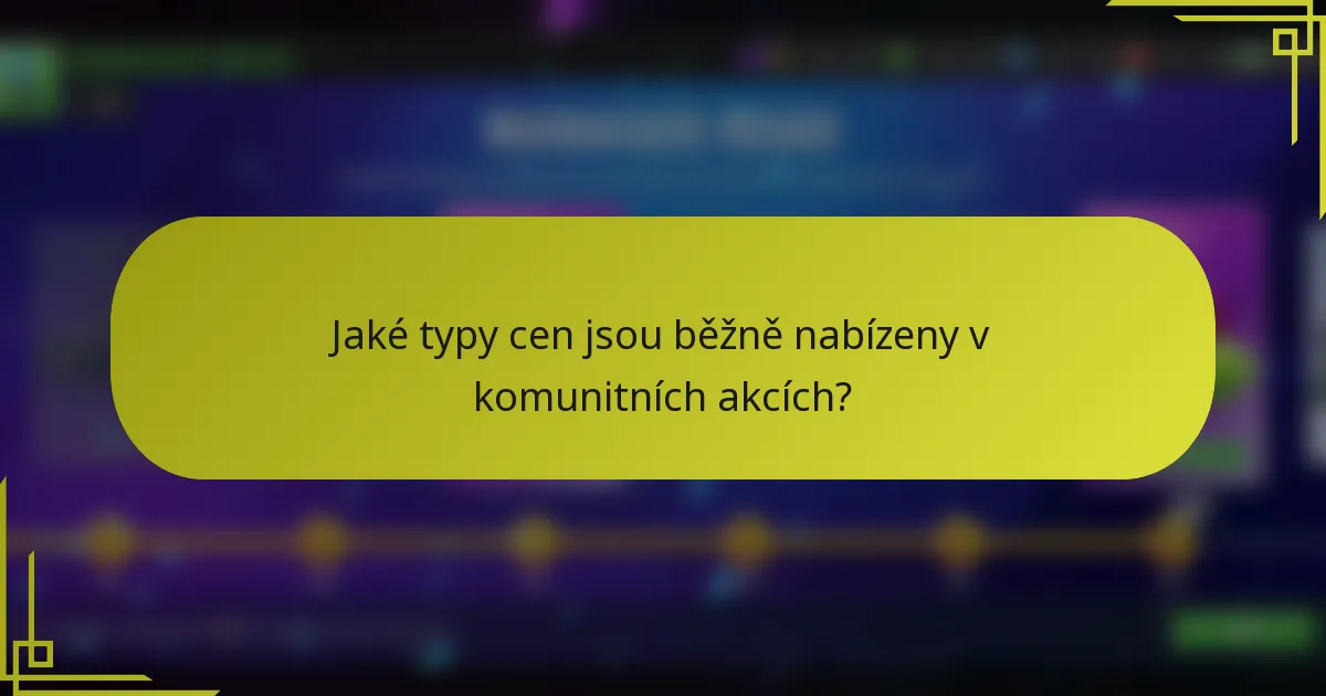 Jaké typy cen jsou běžně nabízeny v komunitních akcích?