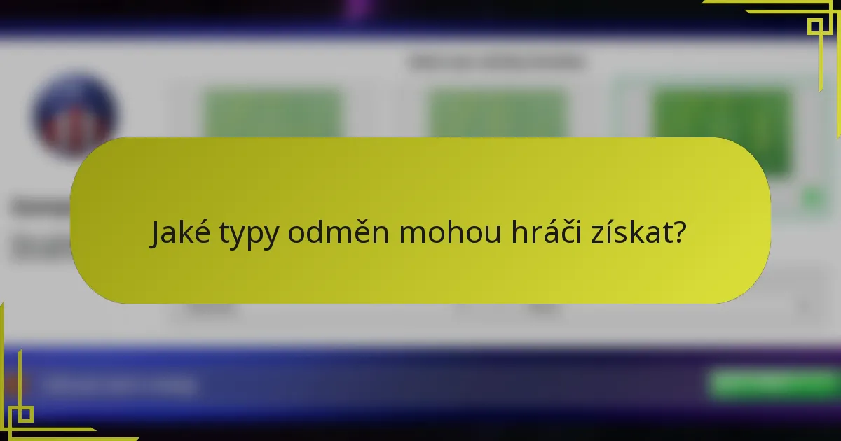 Jaké typy odměn mohou hráči získat?