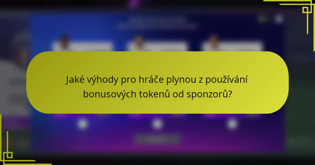 Jaké výhody pro hráče plynou z používání bonusových tokenů od sponzorů?