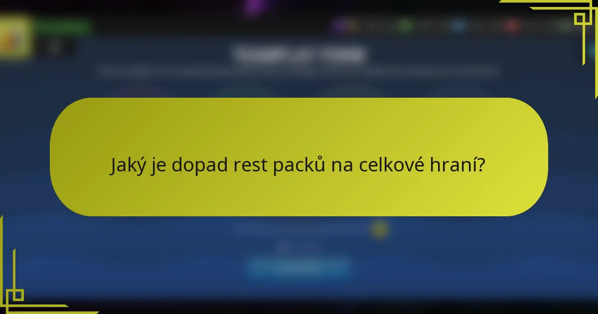 Jaký je dopad rest packů na celkové hraní?