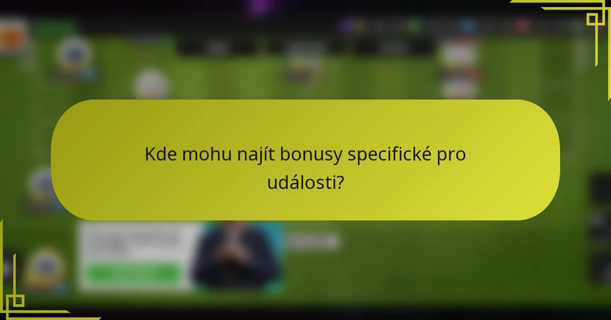 Kde mohu najít bonusy specifické pro události?