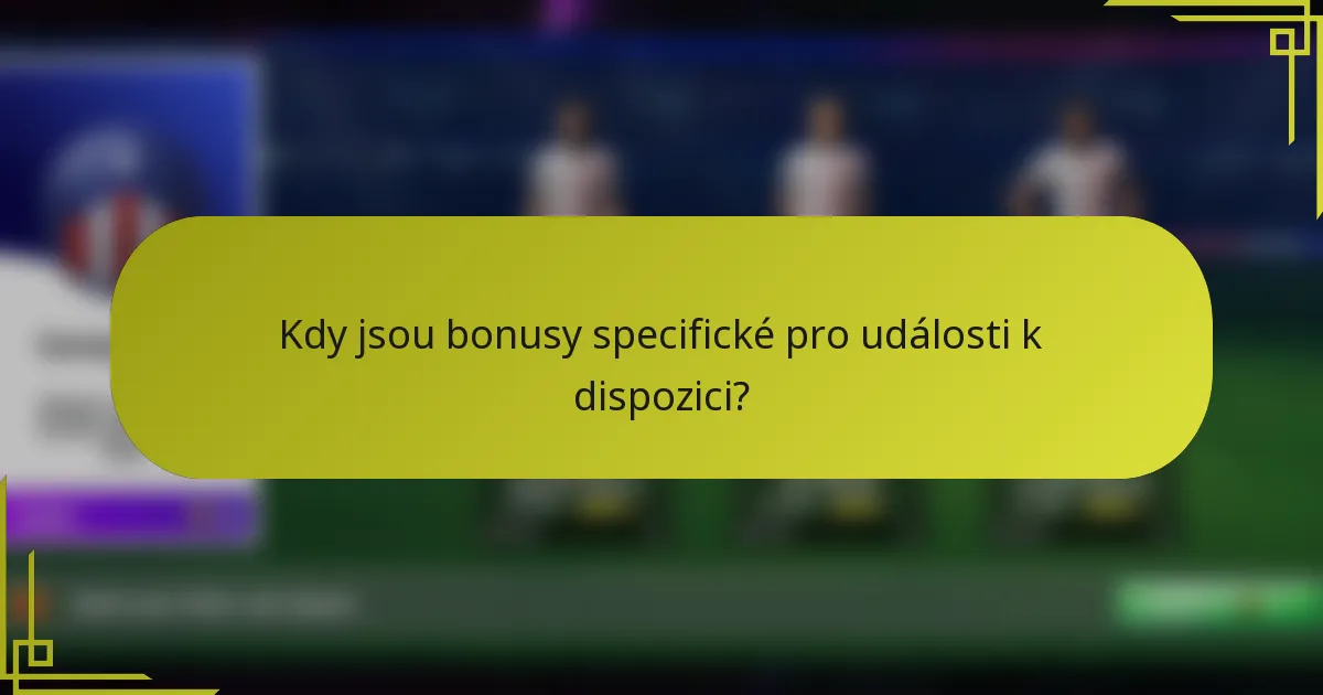 Kdy jsou bonusy specifické pro události k dispozici?